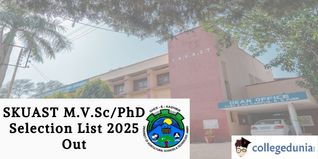SKUAST M.V.Sc/PhD Selection List 2025 Out; Check Details Here!